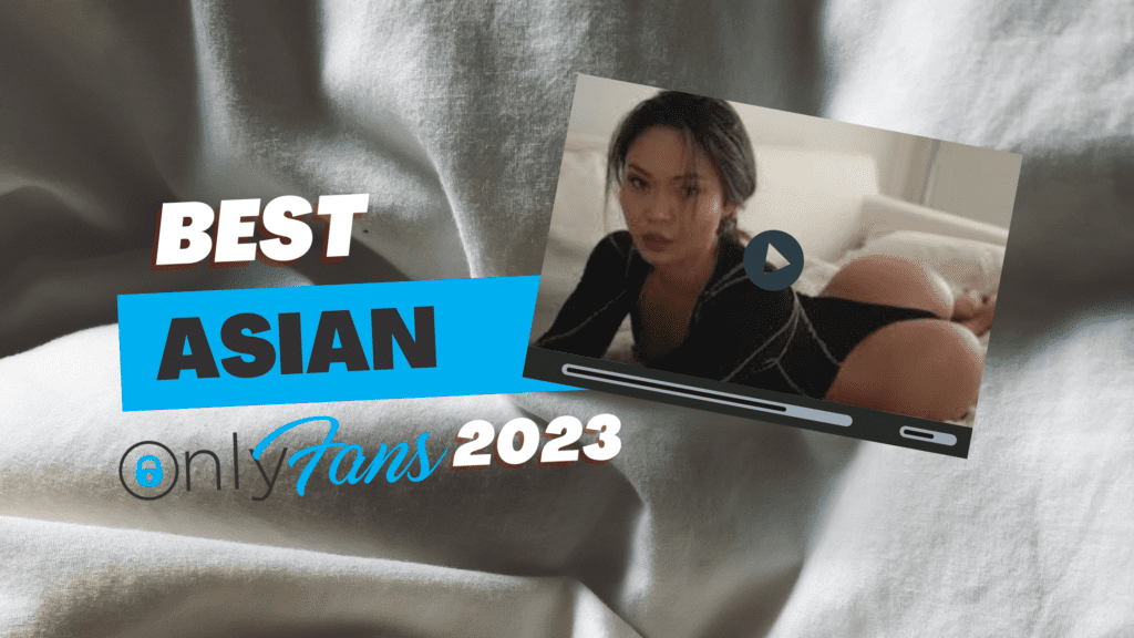 Top 10 Asian OnlyFans Creators 2023