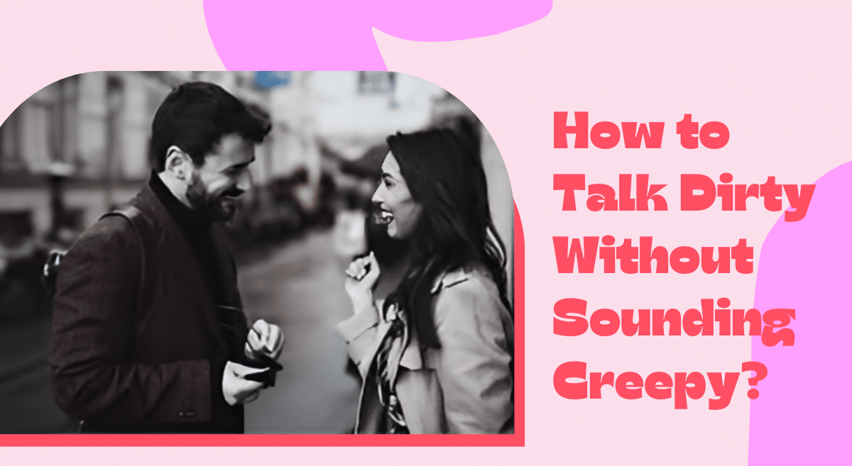 How to Talk Dirty Without Sounding Creepy Dating Advice Dirty Talk Gotham Club